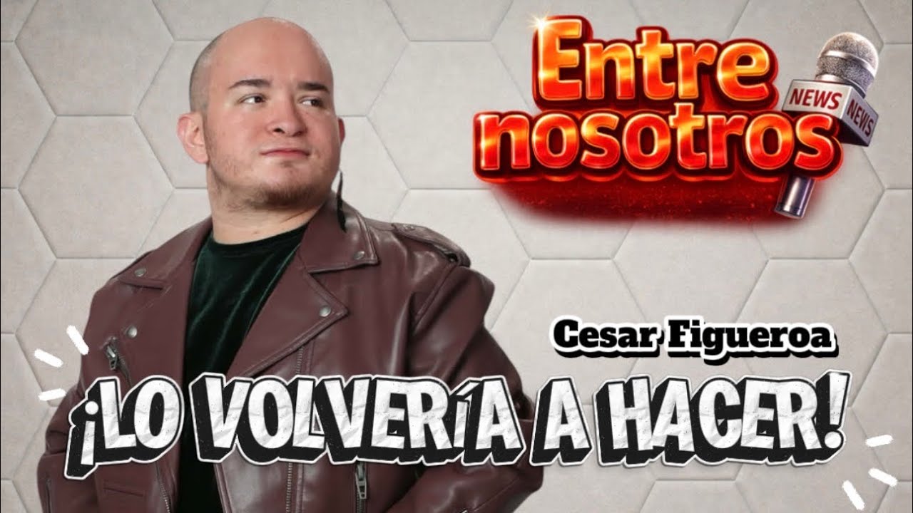 Entre Nosotros Cap. 01 | Mi paso por México tiene talento - César Figueroa 🎤🎶