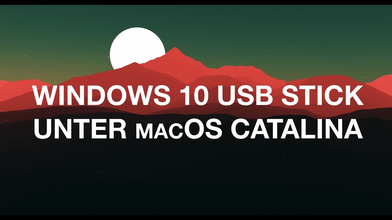 Bootfähiger Windows 10 USB Stick - macOS Catalina