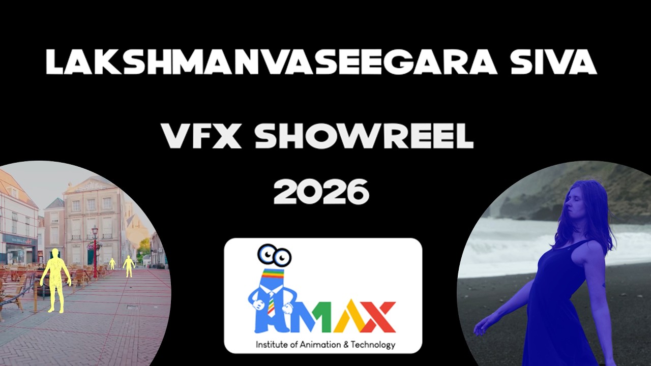 Lakshmanvaseegara Siva | VFX Showreel 2026 | IMAX Institute of Animation and Technology
