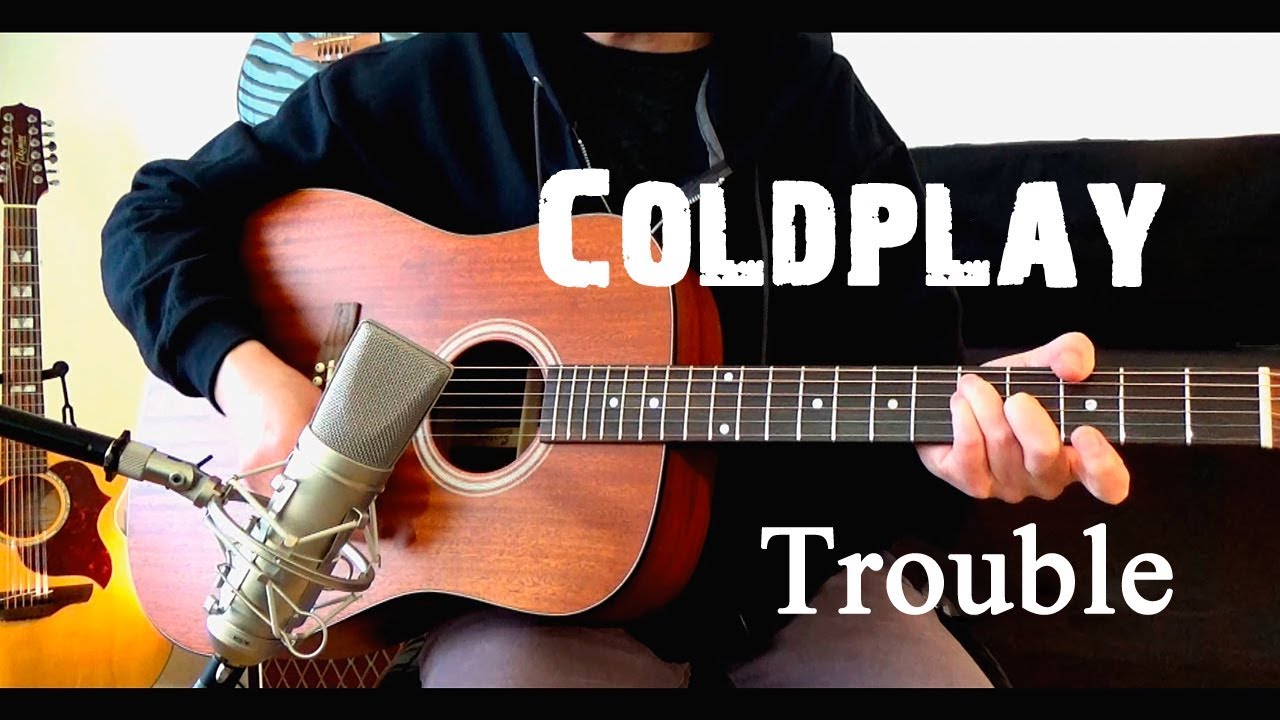 Coldplay - Trouble (cover)