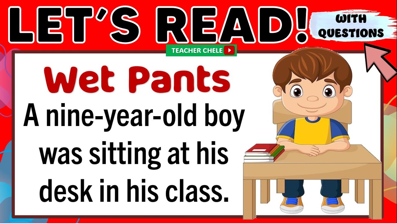 READING FOR GRADE 4, 5 AND 6 - READING SHORT STORIES WITH QUESTIONS - THE WET PANTS