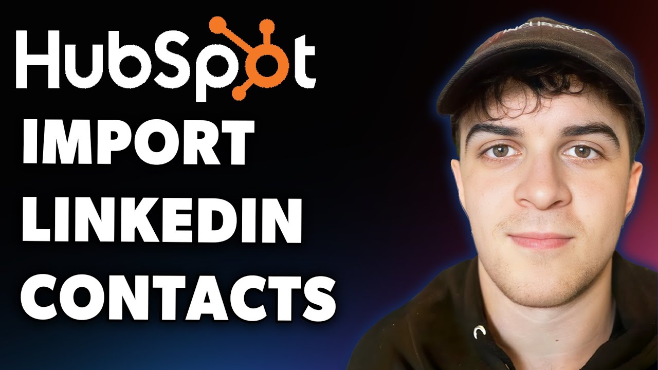 How to Import Linkedin Contacts to Hubspot (Full 2025 Guide)