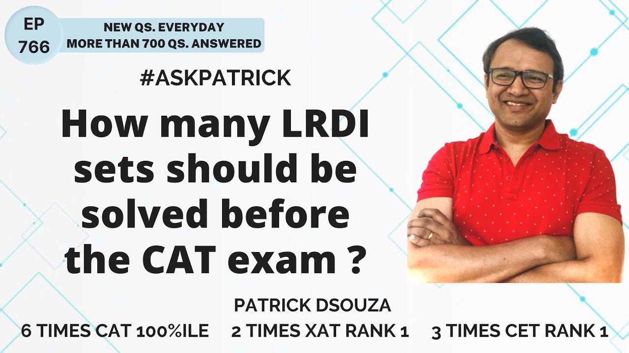 Сколько наборов LRDI нужно решить перед экзаменом CAT? | AskPatrick | Патрик Д&rsquo;Соуза