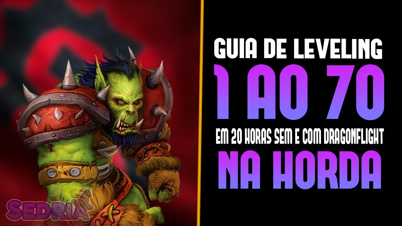 [GUIA DE LEVELING] COMO UPAR DO 1-70 MUITO RAPIDO E FACIL NA HORDA(MÉDIA DE 20HORAS)