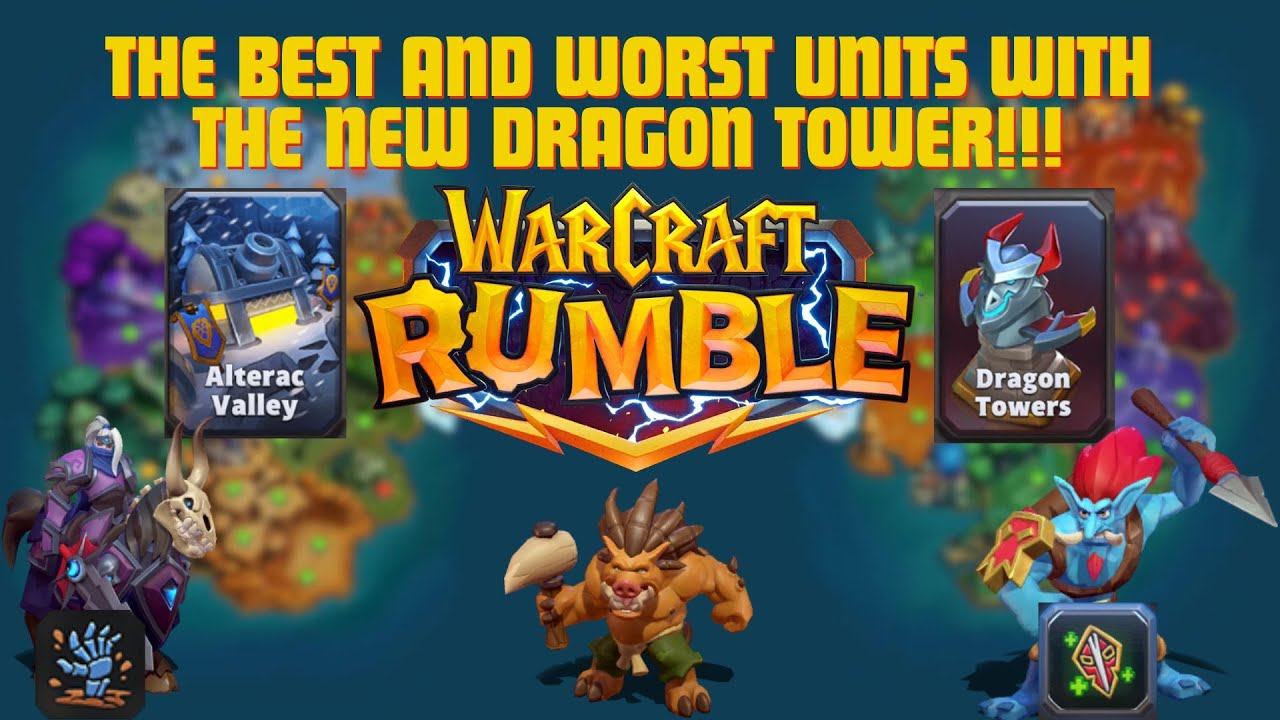 The Best and Worst Units for the New Dragon Towers in PvP! Warcraft Rumble!