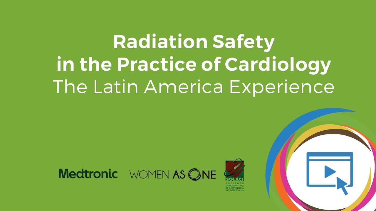 Radiation Safety in the Practice of Cardiology: The Latin America Experience