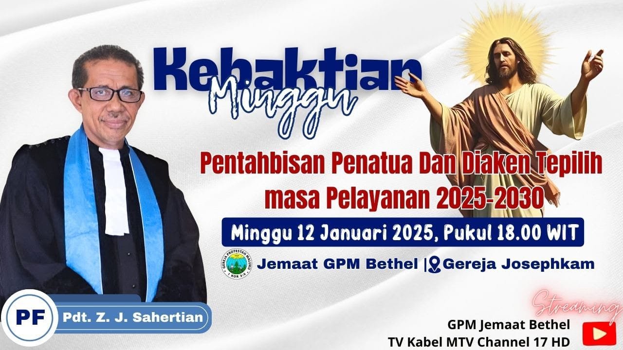 Kebaktian Minggu PENAHBISAN PENATUA & DIAKEN  5 Januari 2025 PUKUL 18.00 WIT | PF Pdt Z J Sahertian