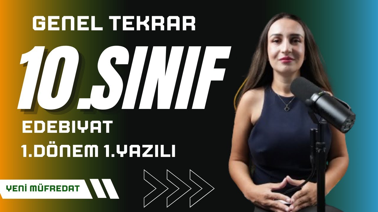 10.SINIF EDEBİYAT 1.DÖNEM 1.YAZILI / GENEL TEKRAR /YENİ MÜFREDAT / MEB ORTAK YAZILILAR