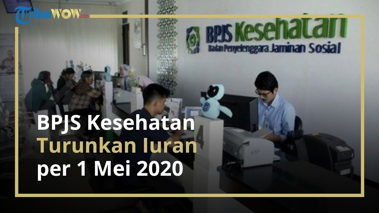 Patuhi Keputusan MA, BPJS Kesehatan Turunkan Iuran Per 1 Mei 2020