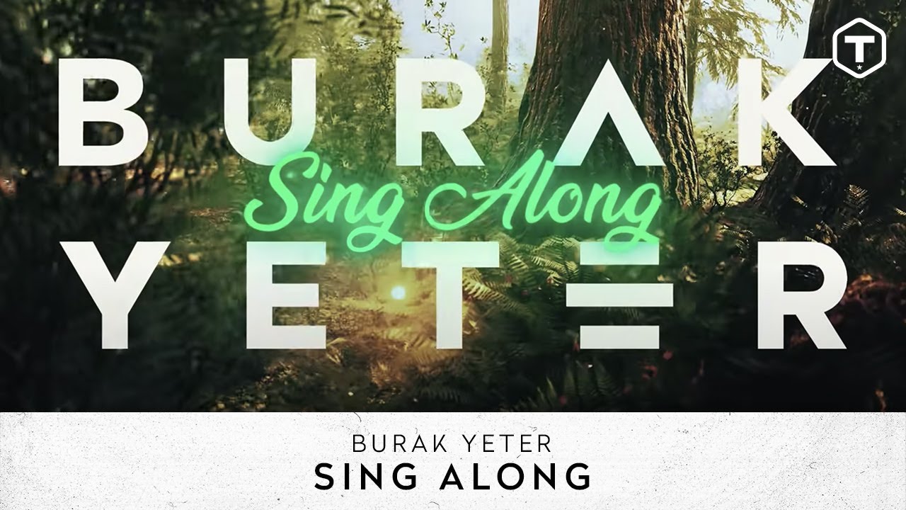 Burak Yeter - Sing Along (Official Lyric Video)