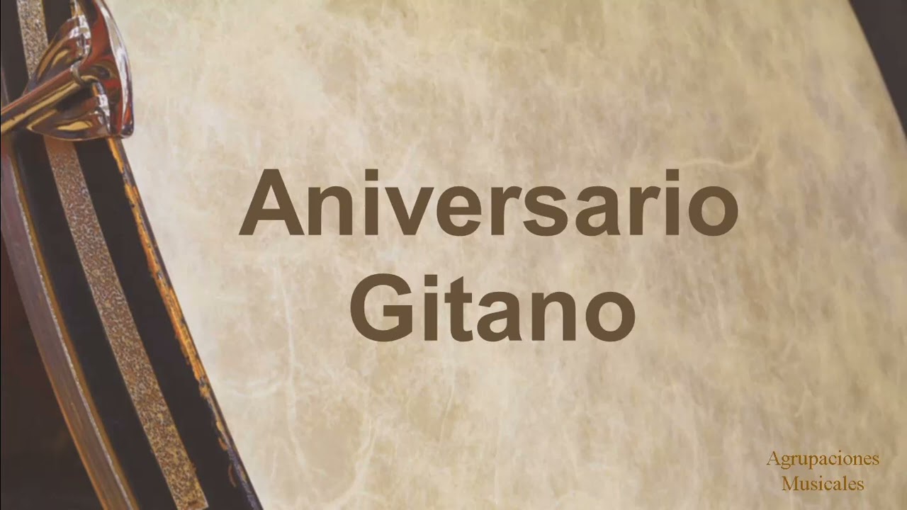 Marcha: Aniversario Gitano. Agrupación Musical (AM) Los Gitanos. Semana Santa.