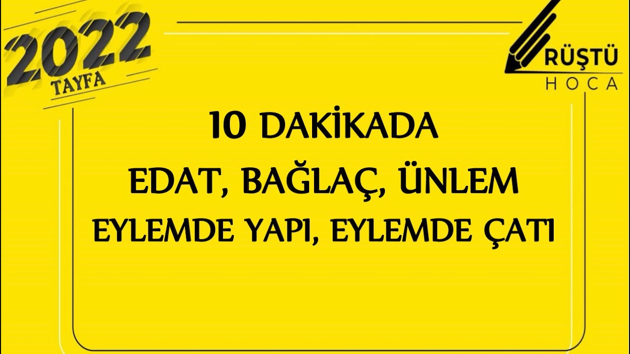 10 DAKİKADA | Edat, Bağlaç, Ünlem, Eylemde Yapı, Eylemde Çatı | RÜŞTÜ HOCA