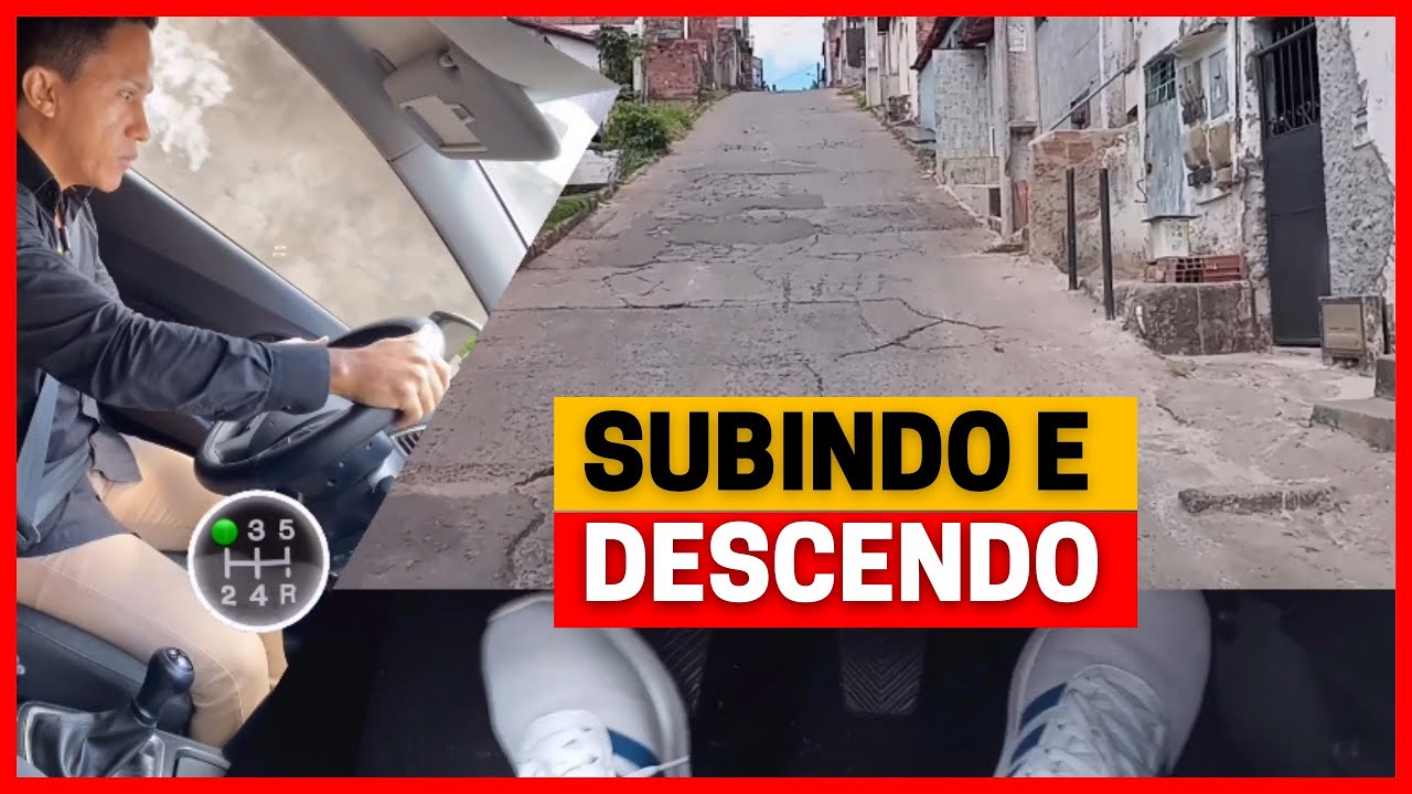 SUBINDO E DESCENDO LADEIRAS COM DICAS PARA RECÉM-HABILITADOS.
