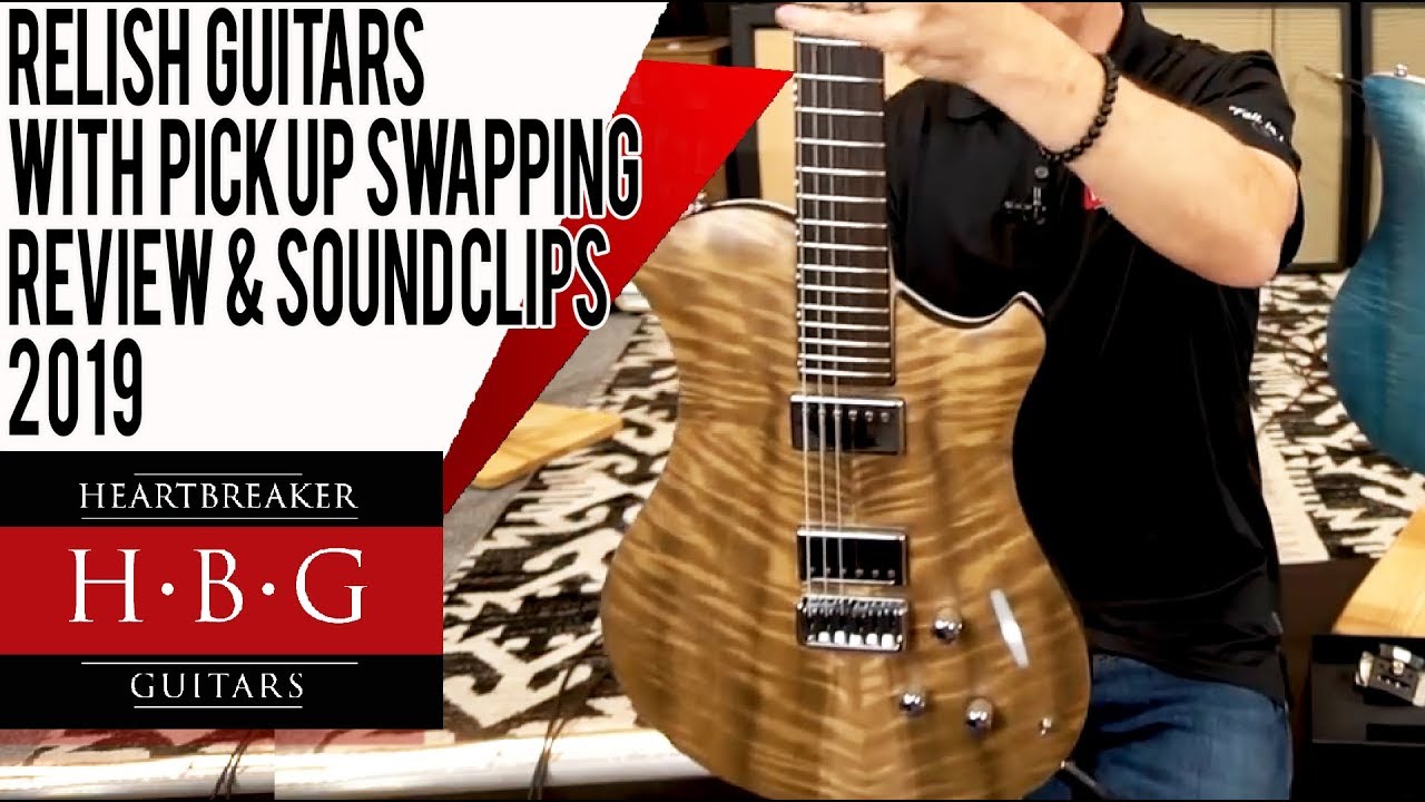 Relish Guitars with Pick Up Swapping Review and Sound Clips 2019