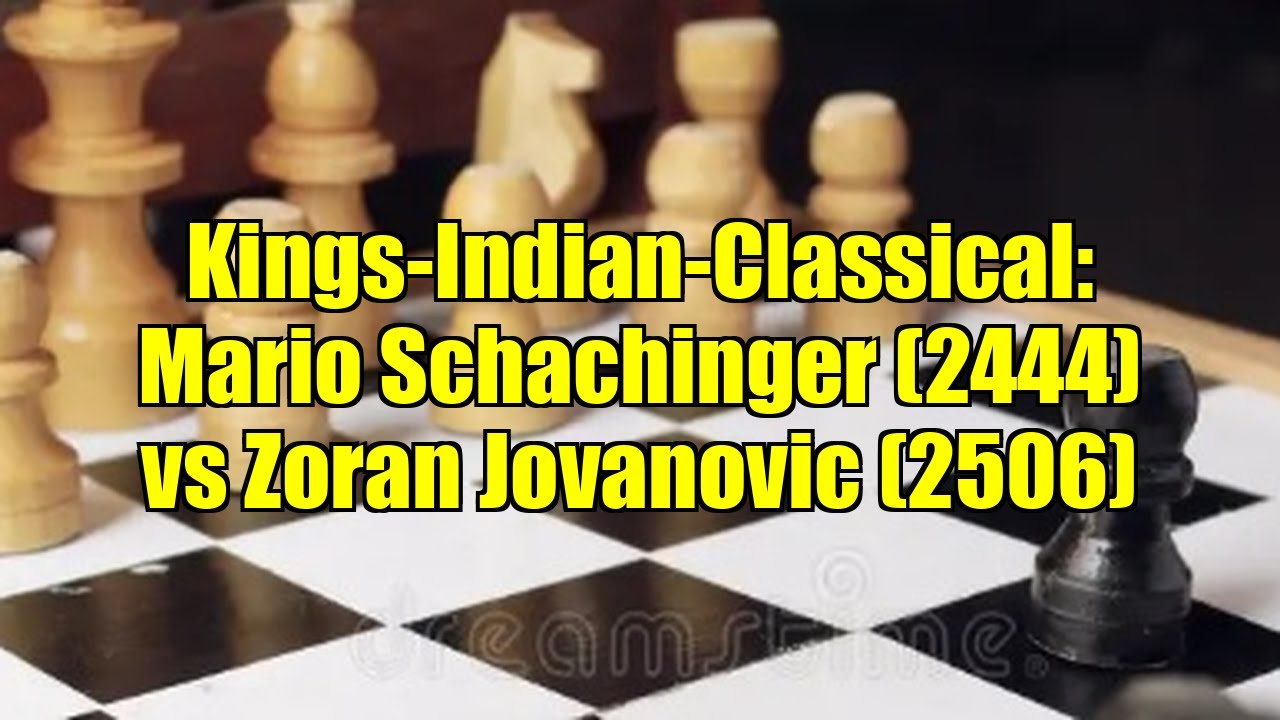 Kings-Indian-Classical: Mario Schachinger (2444) vs Zoran Jovanovic (2506)
