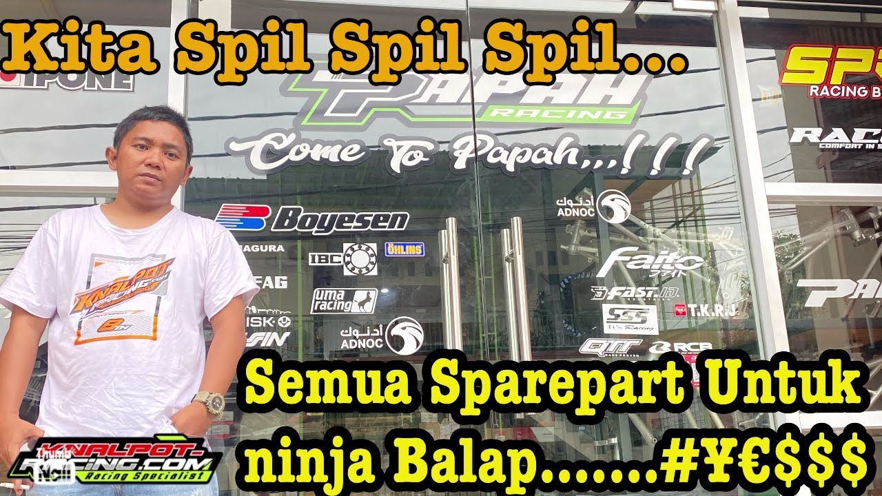 KITA SPIL SEMUA SPAREPART NINJA BALAP DI PAPAHRACING SPEEDSHOP