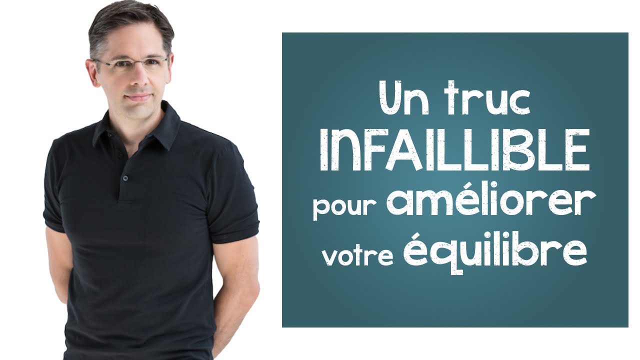 Exercice d' équilibre : un truc INFAILLIBLE pour améliorer rapidement votre équilibre