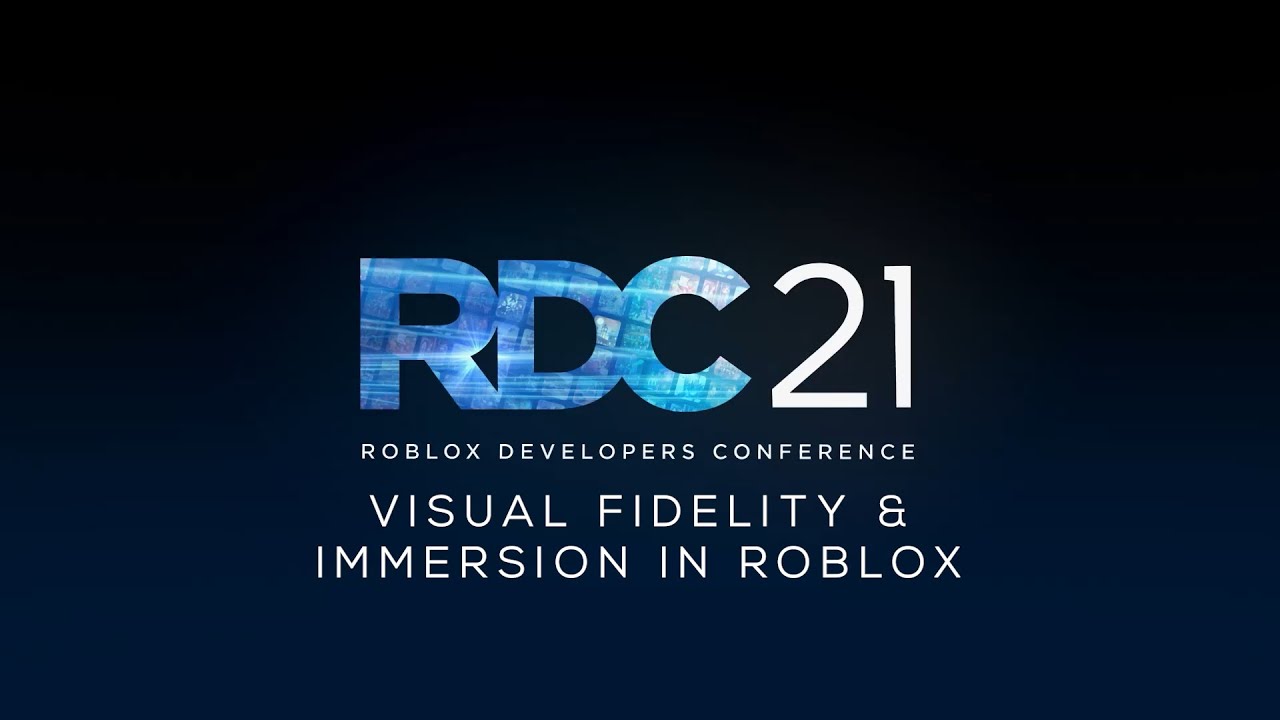 Visual Fidelity & Immersion in Roblox | RDC 2021