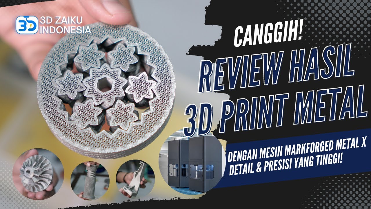 3D PRINT METAL! DETAIL & HIGH PRECISION DARI MARKFORGED METAL X