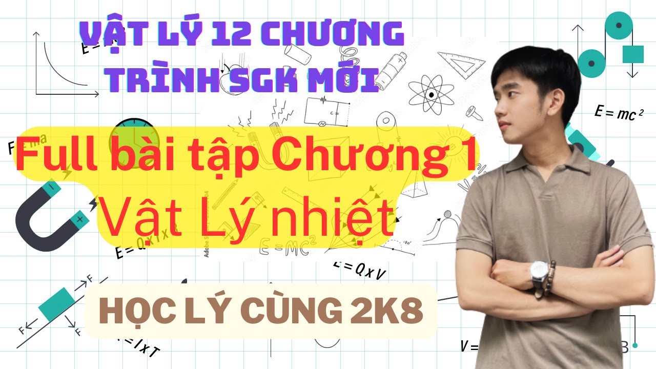 [Vật Lý 12] 2k8 - Full Bài tập Chương 1 Nhiệt học | Kết nối tri thức & Chân trời sáng tạo