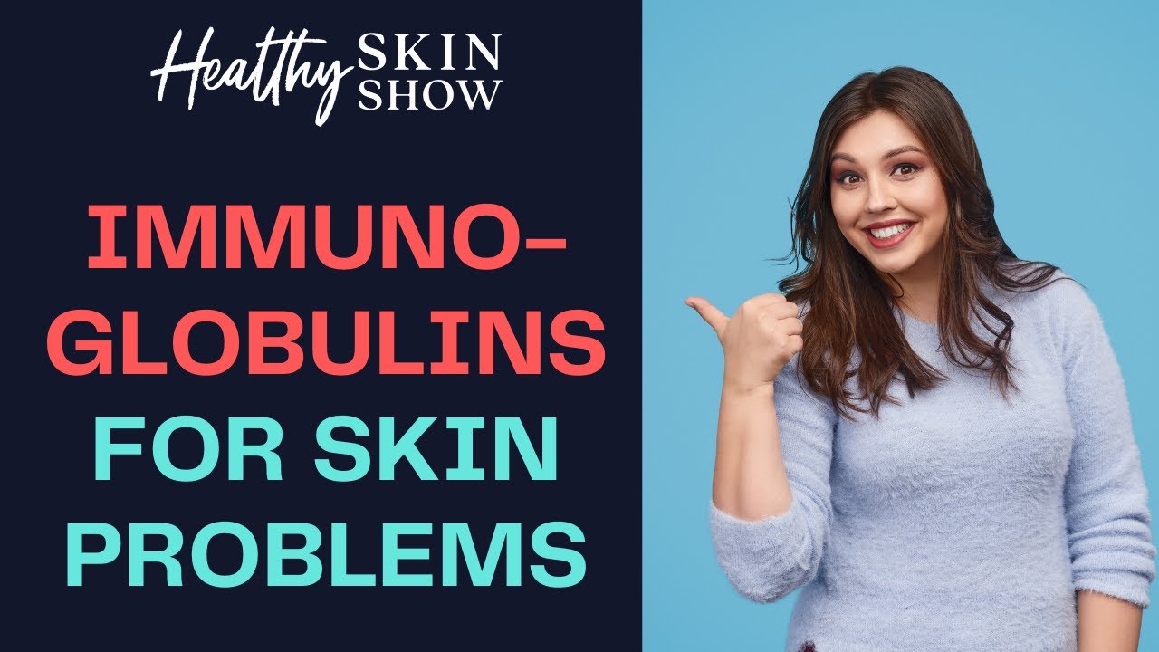 IMMUNOGLOBULINS + Skin Problems | Kiran Krishnan