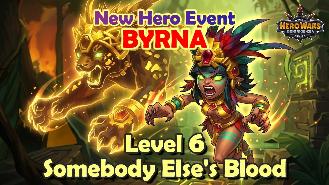 New Hero Event - BYRNA || Level 6 - Somebody Else's Blood || Walkthrough
