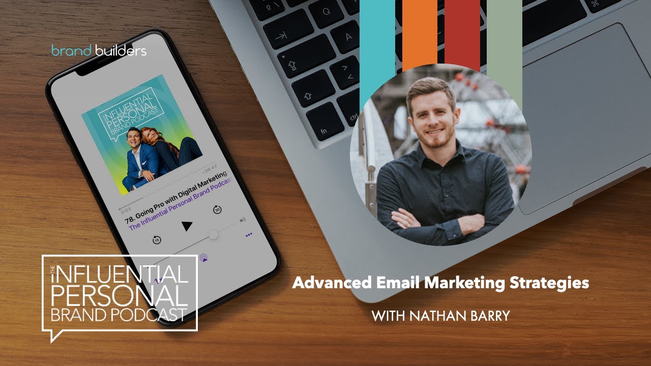 Advanced Email Marketing Strategies with Nathan Barry | Influential Personal Brand Podcast