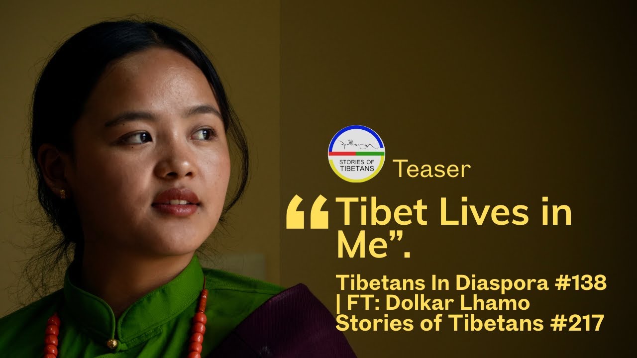 Tibetans In Diapora #138 | FT: Dolkar LhamoStories of Tibetans #217 | Teaser