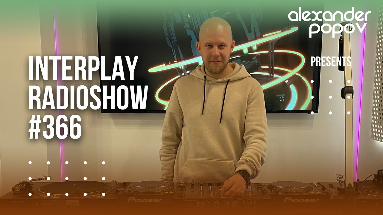 Alexander Popov - Interplay Radioshow #366