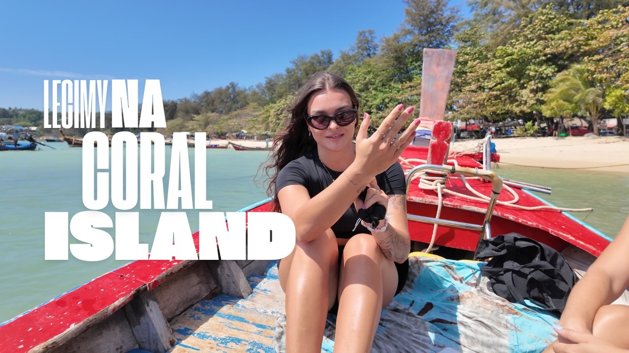 PHUKET VLOG: PŁYNIEMY LONGBOATEM NA CORAL ISLAND Z KAMERALNĄ EKIPĄ