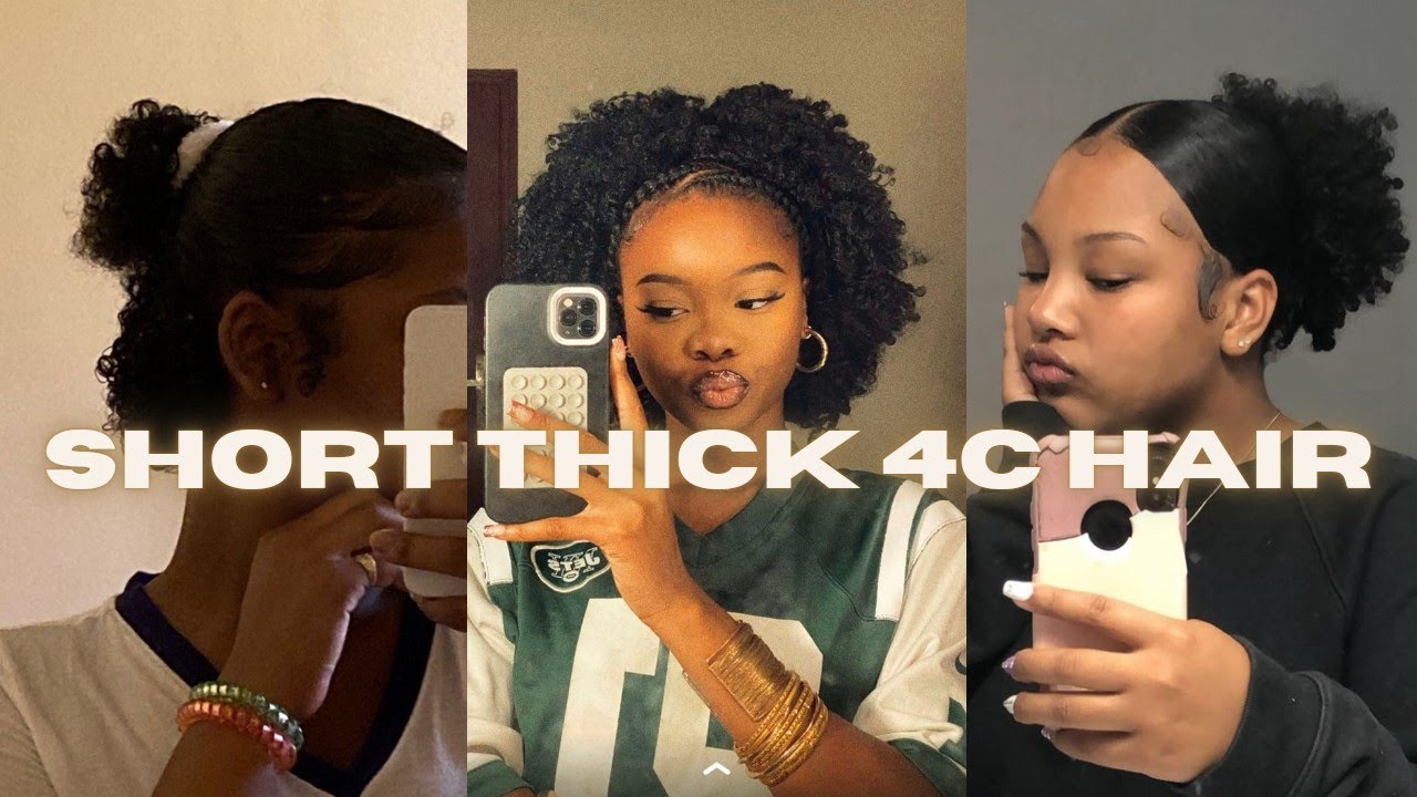 Hairstyles for SHORT THICK 4C Hair
