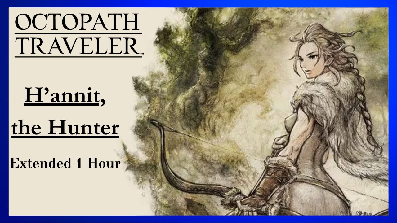 Octopath Traveler - H'annit, the Hunter [Extended]