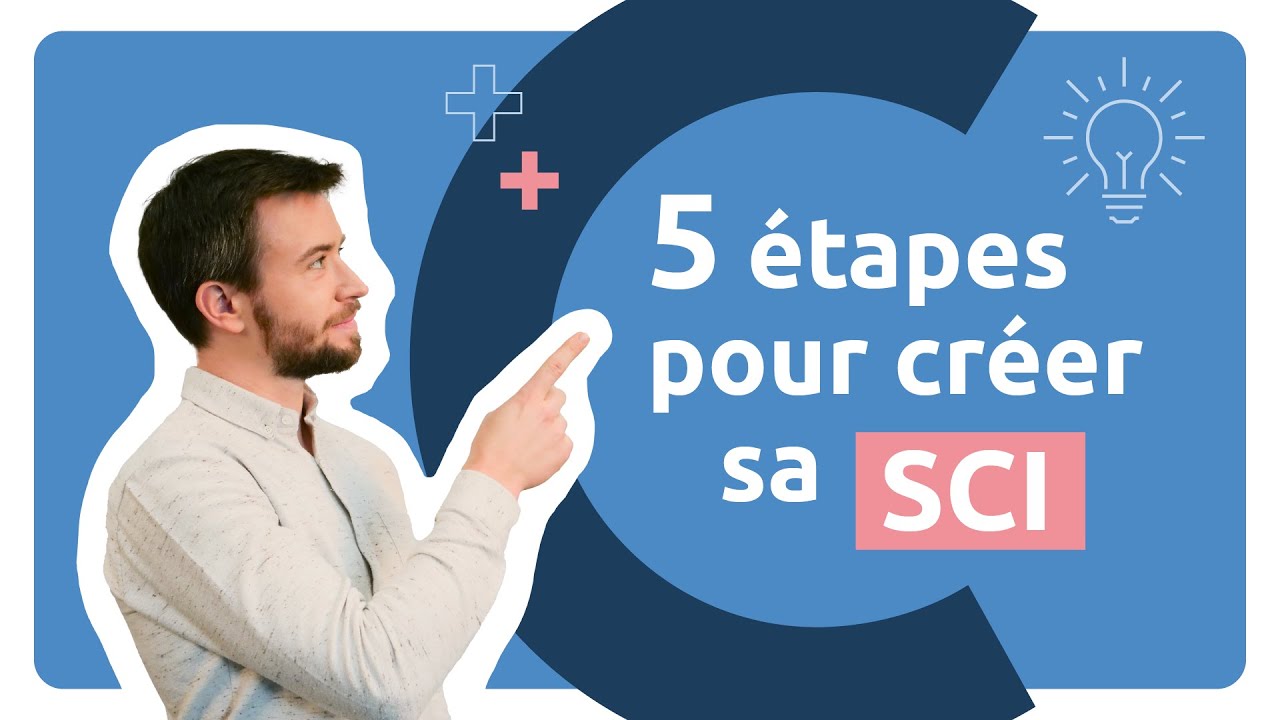 Comment cr&eacute;er sa SCI en 5 &eacute;tapes ? 🧐