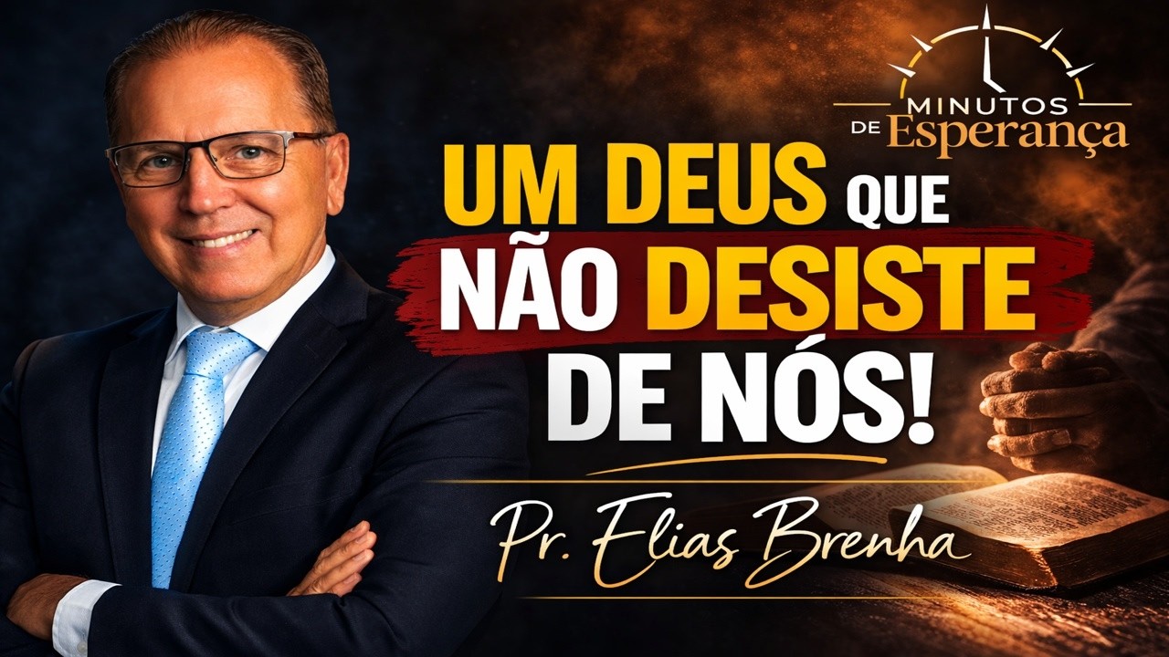 UM DEUS QUE NÃO DESISTE DE NÓS
