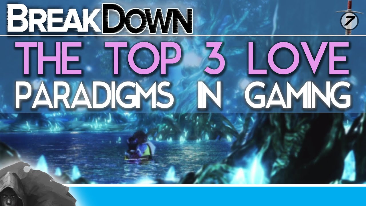 Breakdown: The 3 Love Paradigms In Gaming