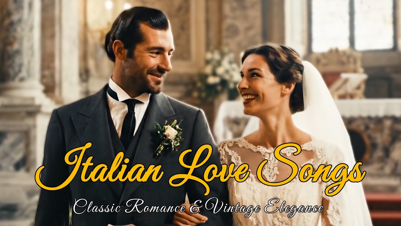 Everlasting Italian Love Songs | Classic Romance & Vintage Elegance - Italia Amore Vibes