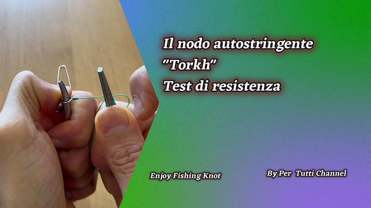 Migliore nodo autostringente Torkh per girelle