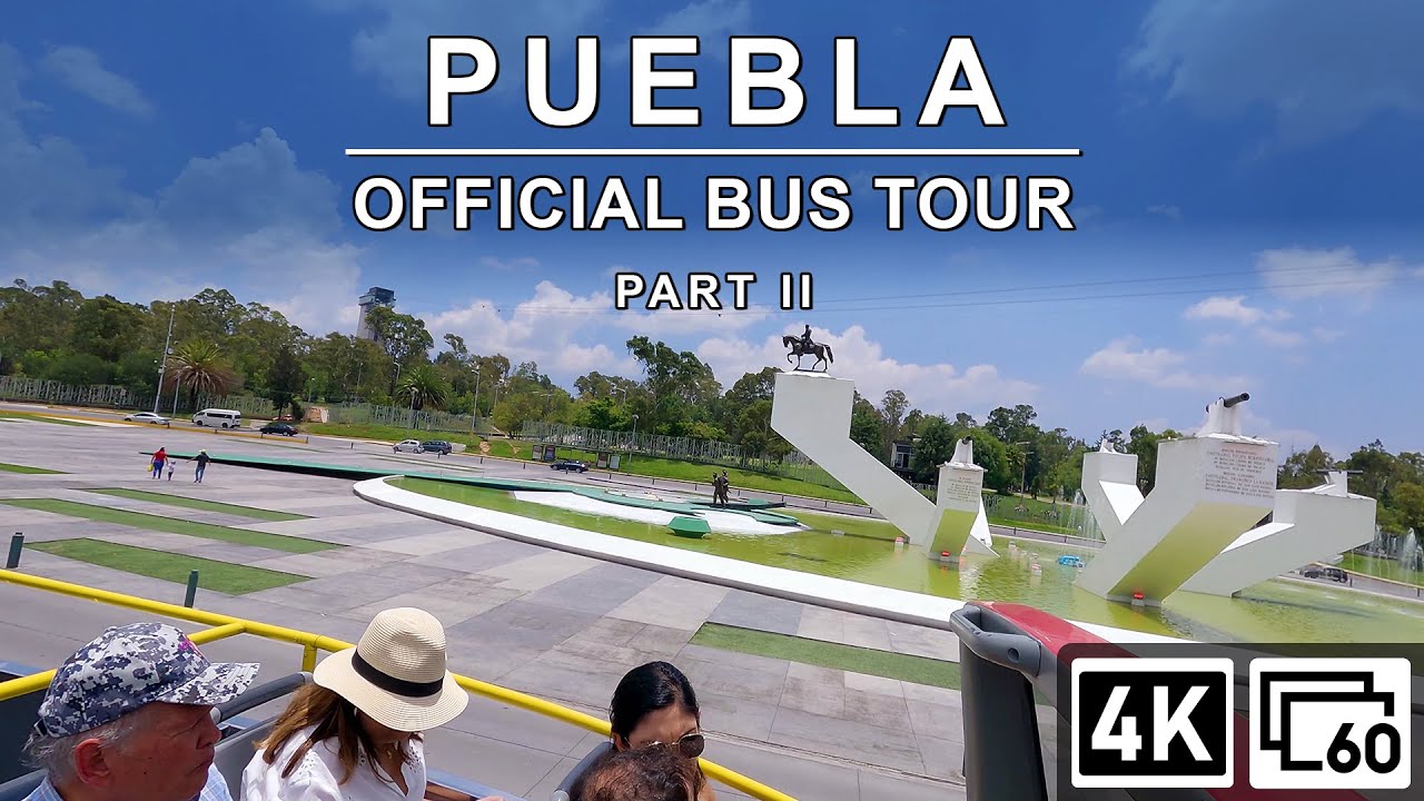 Puebla 🇲🇽 Recorrido en Turibus (Segunda Parte) | 4K