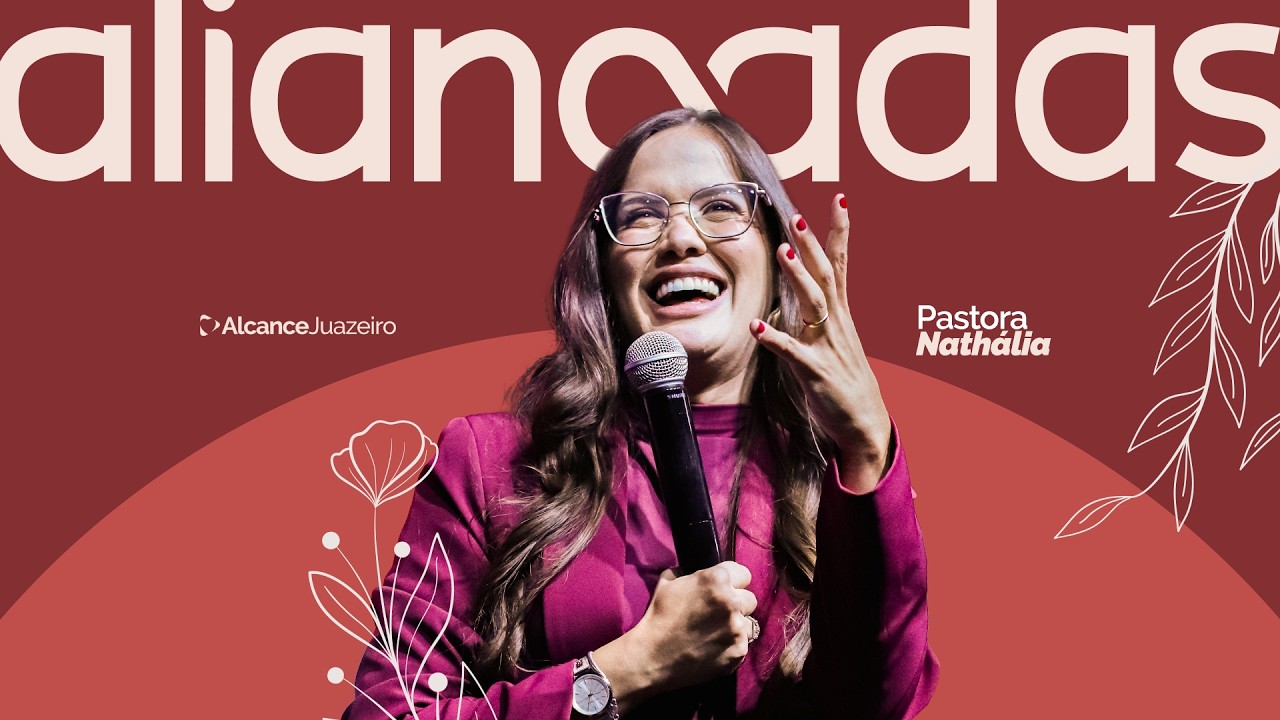Aliançadas | Pra. Nathalia Carvalho | Alcance Juazeiro - 19h30 | 07/03/2026