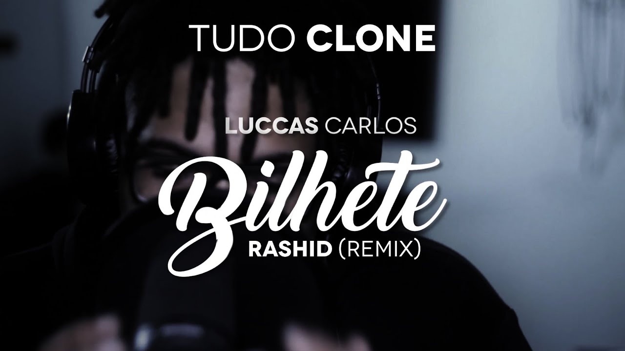 Luccas Carlos - Bilhete (Rashid Remix) - Tudo Clone #05