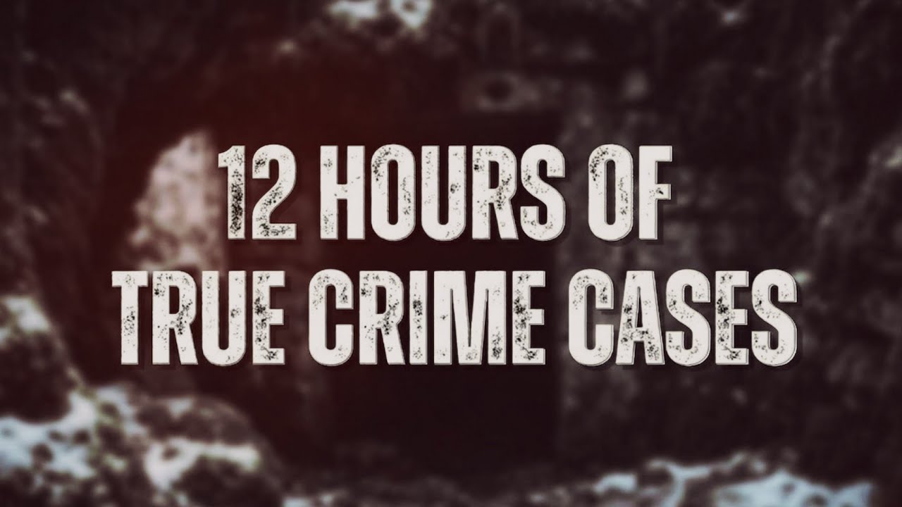 30+ Most Notorious True Crime Cases in History | 12 Hour MARATHON 
