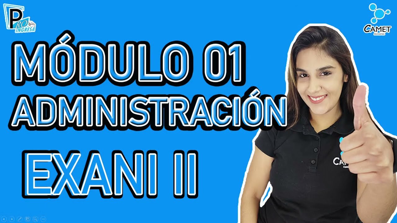 Exani II  administración | Guía de estudio