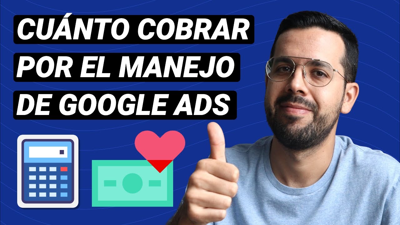 ¿Cuánto COBRAR por Gestionar Campañas de Google Ads?💰