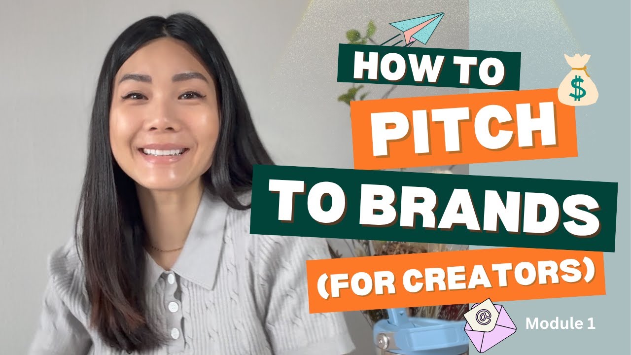 Module 1: Getting Started with Pitching to Brands (For Creators)