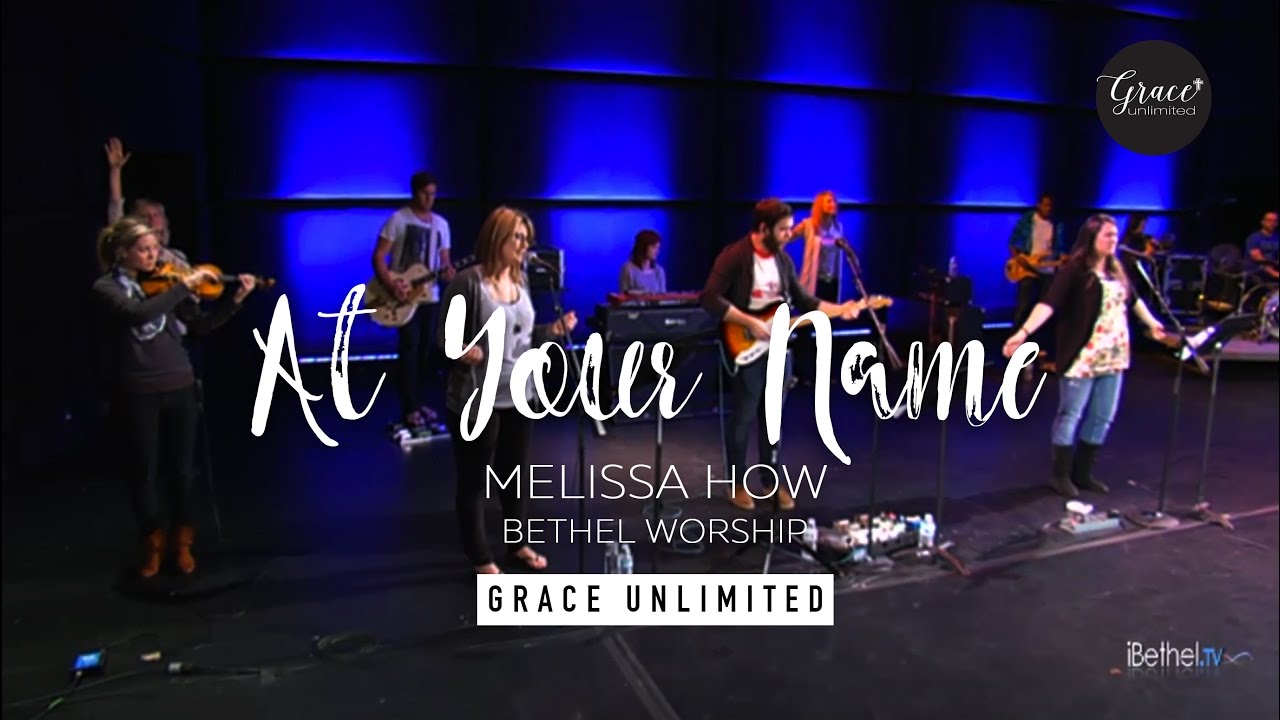 At Your Name - Melissa How - Bethel