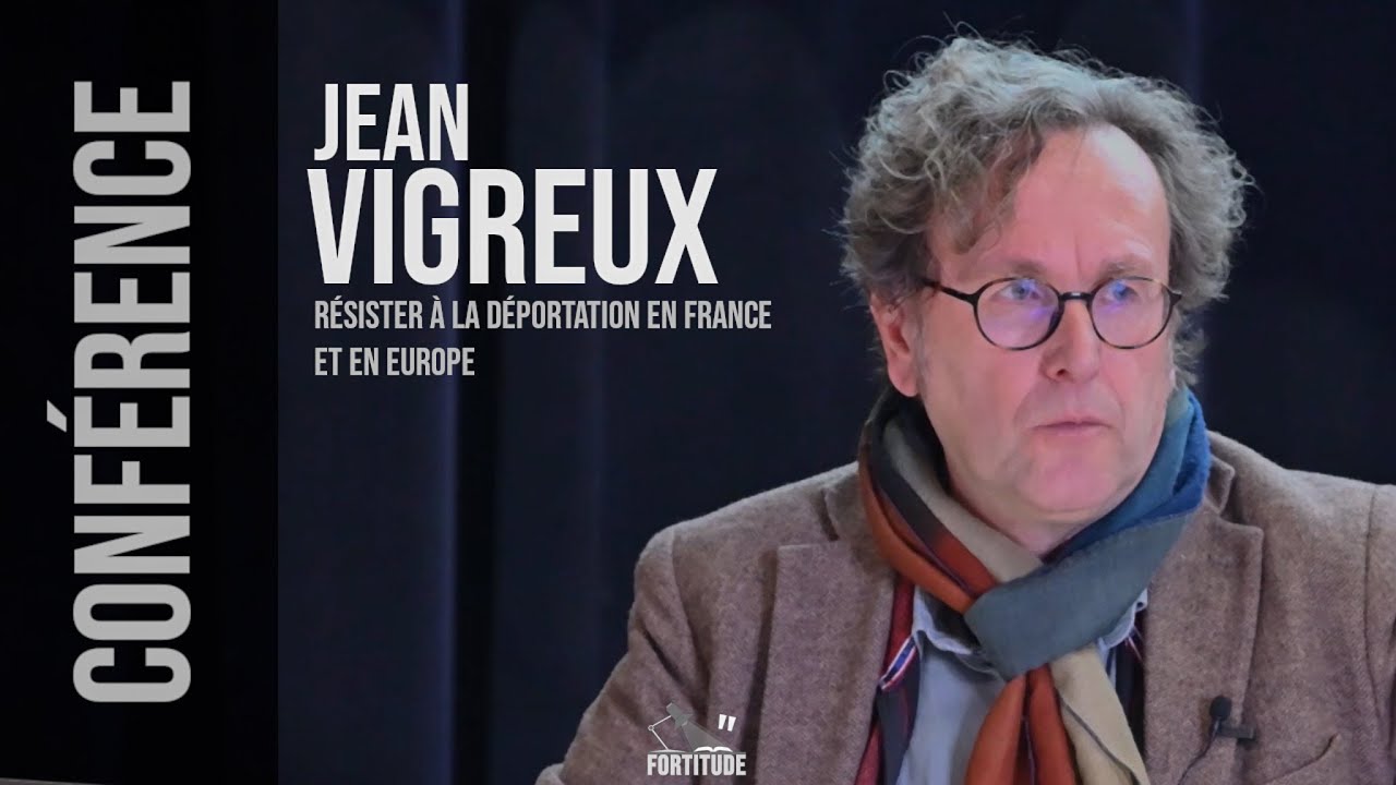 Résister à la déportation en France et en Europe - Conférence de Jean Vigreux