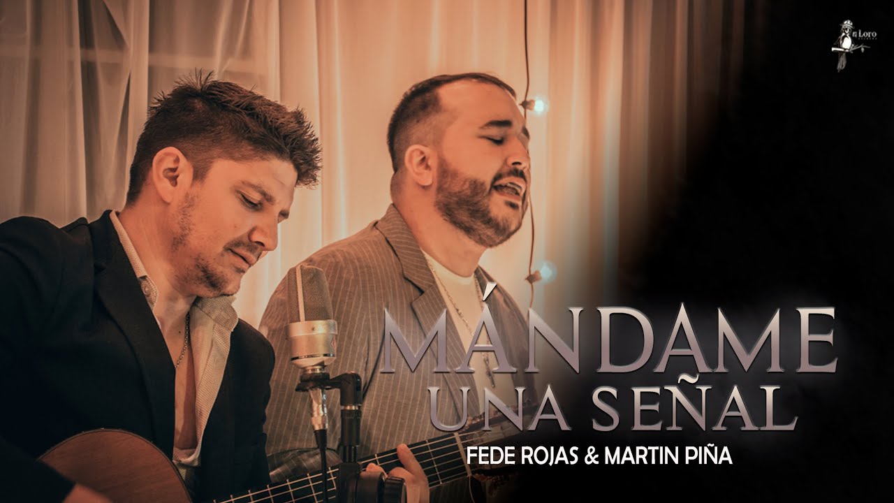 M&aacute;ndame Una Se&ntilde;al - Fede Rojas & Martin Pi&ntilde;a (Video Oficial)