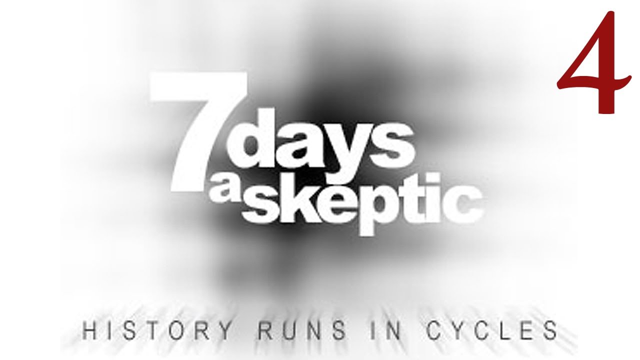 7 Days a Skeptic [4] - Oh god no...