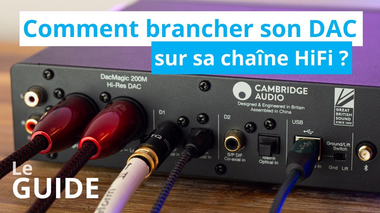 Comment brancher son DAC audio ? Entrées numériques et sorties analogiques : notre guide complet !