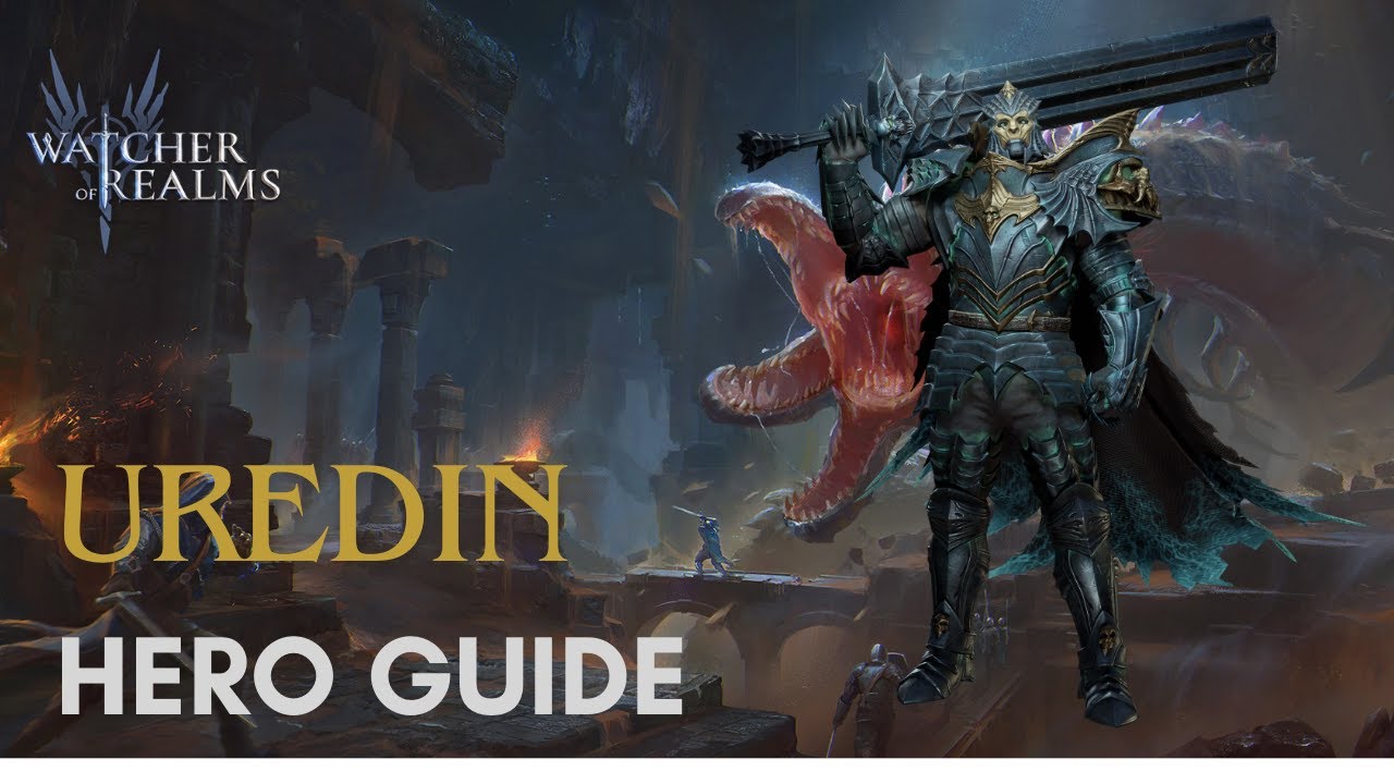 New Legendary Hero Uredin Guide - Watcher of Realms